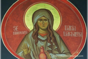 Sfânta Maria Magdalena, sărbătorită pe 22 iulie